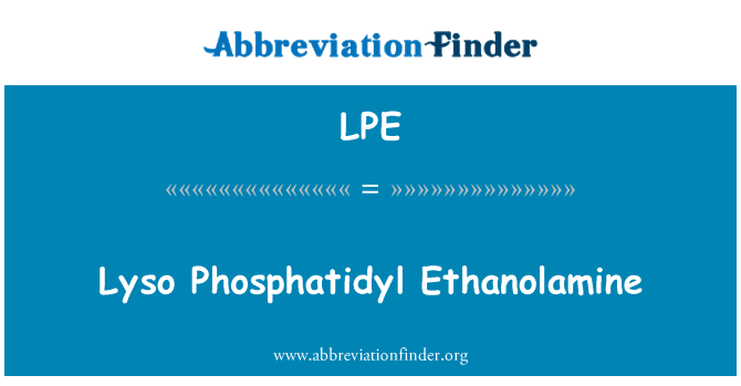 LPE: Lyso Phosphatidyl Ethanolamine