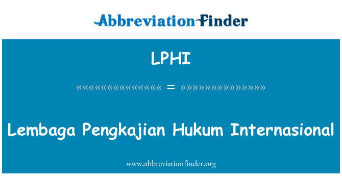 LPHI: Lembaga Pengkajian Hukum Internasional
