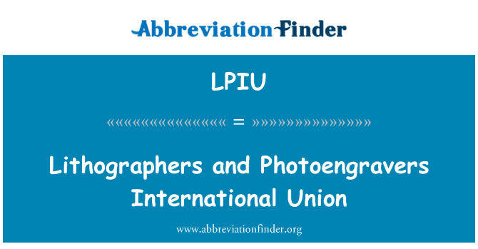 LPIU: Lithographers and Photoengravers International Union