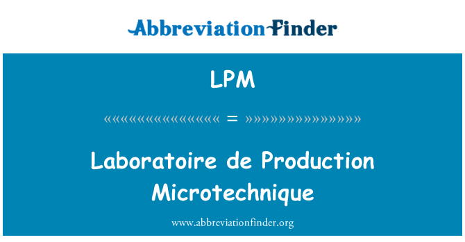 LPM: Laboratoire de produção Microtechnique