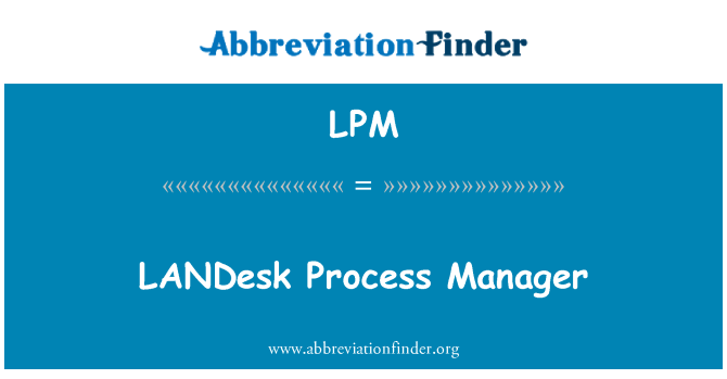 LPM: LANDesk Process Manager