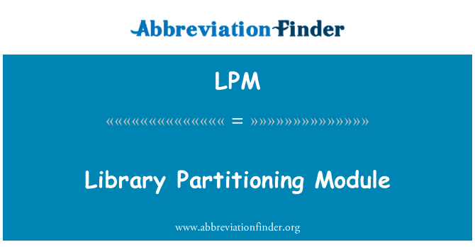 LPM: Library Partitioning Module