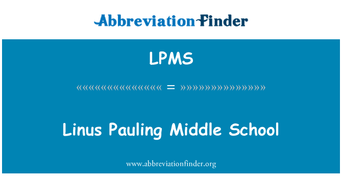 LPMS: Linus Pauling Middle School