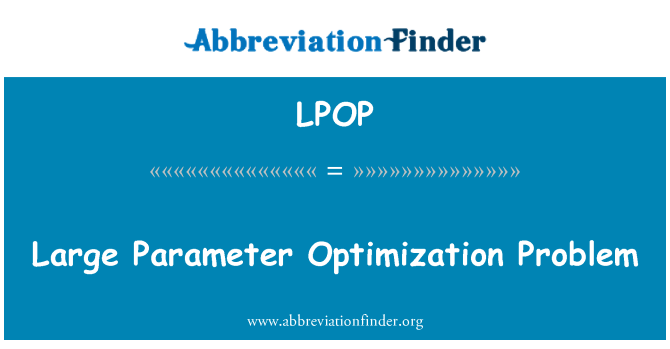 LPOP: Velké parametru optimalizační problém
