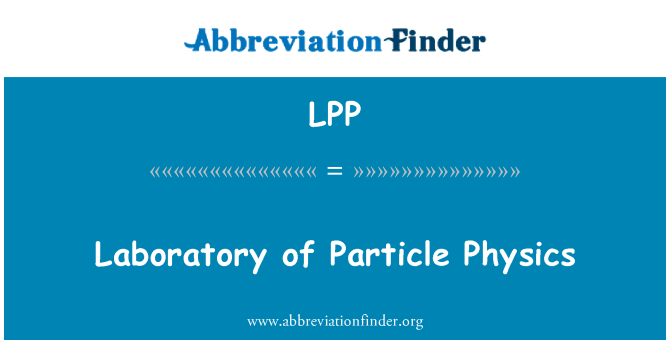 LPP: Laboratory of Particle Physics