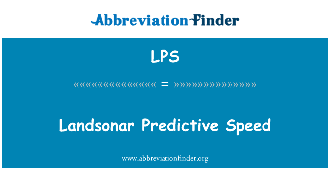 LPS: Landsonar prognozavimo greitis