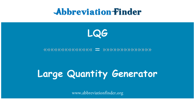 LQG: Générateur de grande quantité