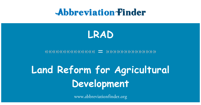 LRAD: Reforma agrara pentru dezvoltarea agriculturii