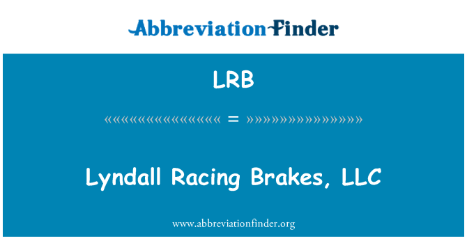 LRB: Lyndall Racing travões, LLC