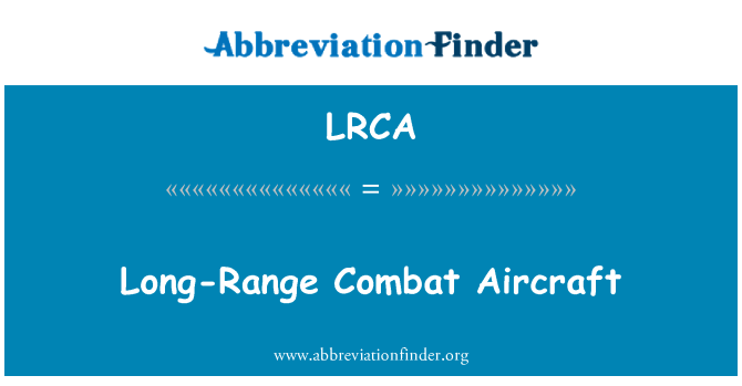 LRCA: लंबी दूरी लड़ाकू विमान