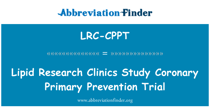 LRC-CPPT: लिपिड अनुसंधान क्लिनिक अध्ययन कोरोनरी प्राथमिक रोकथाम परीक्षण