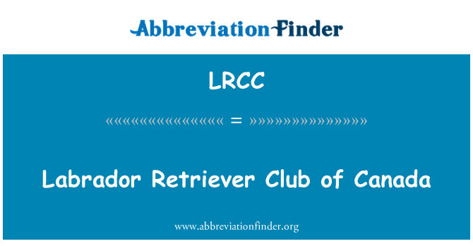 LRCC: Labrador Retriever Club of Canada