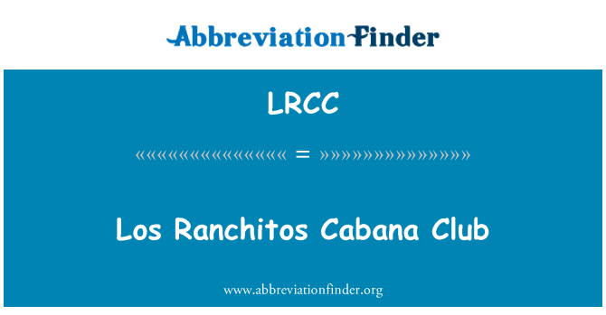 LRCC: Los Ranchitos Cabana Club