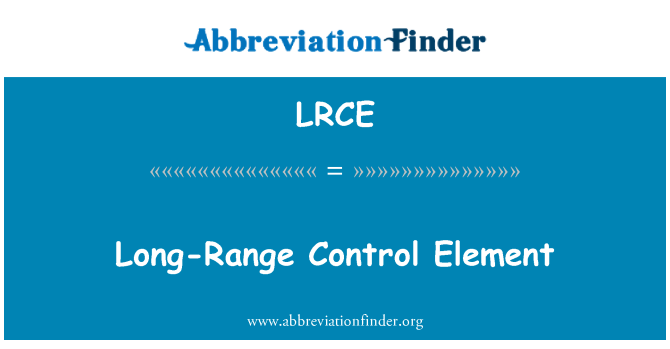 LRCE: Στοιχείου ελέγχου μεγάλου βεληνεκούς