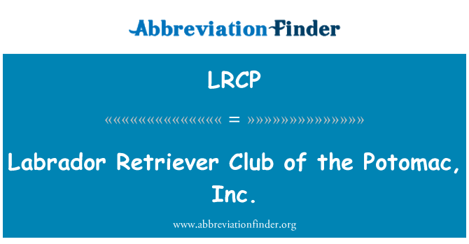 LRCP: Labrador Retriever Club of the Potomac, Inc.