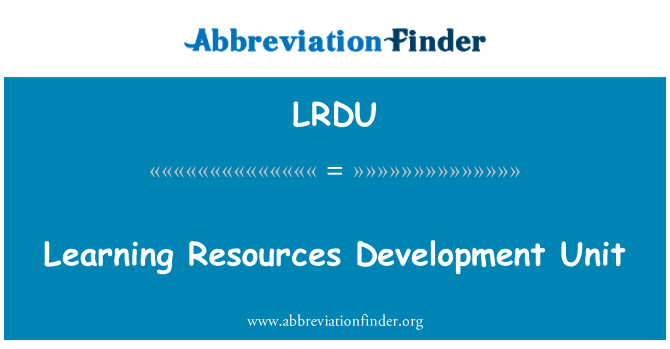 LRDU: Learning Resources Development Unit