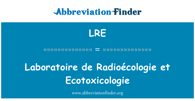 LRE: Laboratoire de Radioécologie et Ecotoxicologie