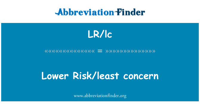 LR/lc: Più basso rischio/meno preoccupazione