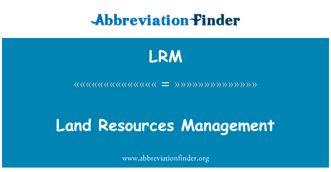 LRM: Land Resources Management