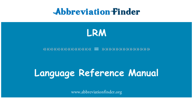 LRM: Language Reference Manual