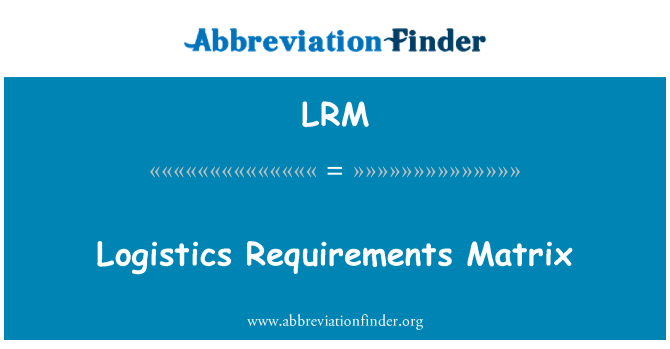 LRM: Logistikos reikalavimus matrica