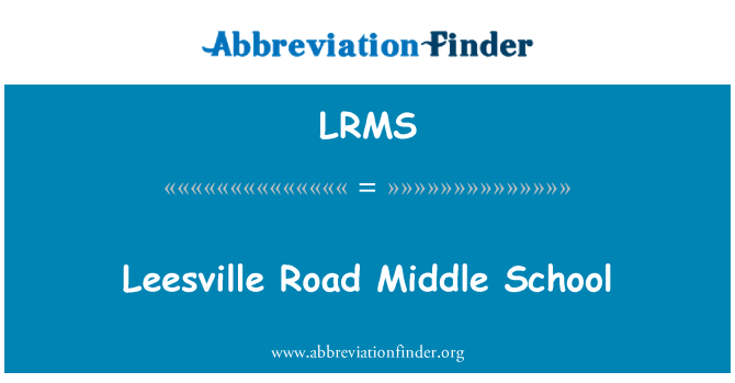 LRMS: Leesville Road Middle School