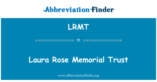 LRMT: Laura Rose Memorial Trust
