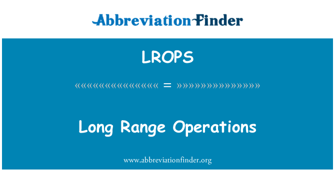 LROPS: Operaţiunile de Long Range