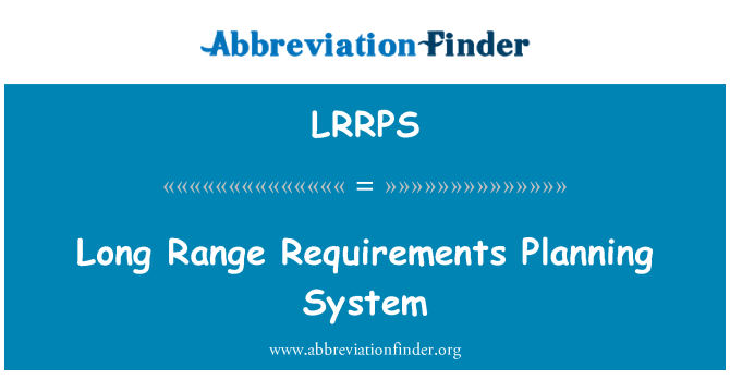 LRRPS: Long Range Requirements Planning systeem