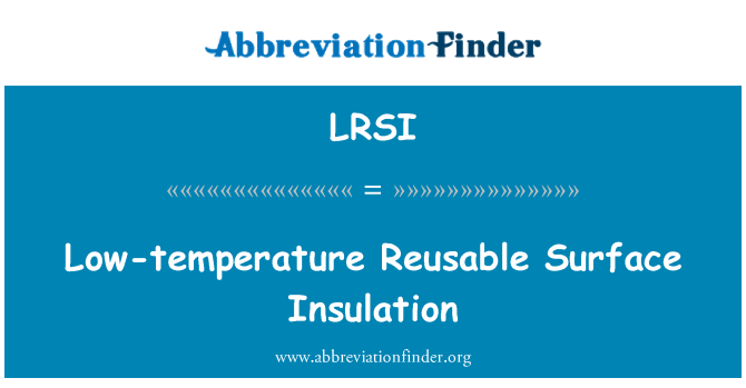 LRSI: Низкой температуры многоразовые поверхности изоляции