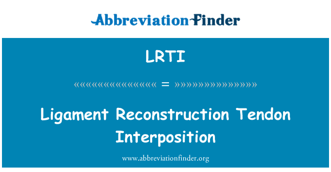 LRTI: Pembinaan semula ligamen Tendon Interposition