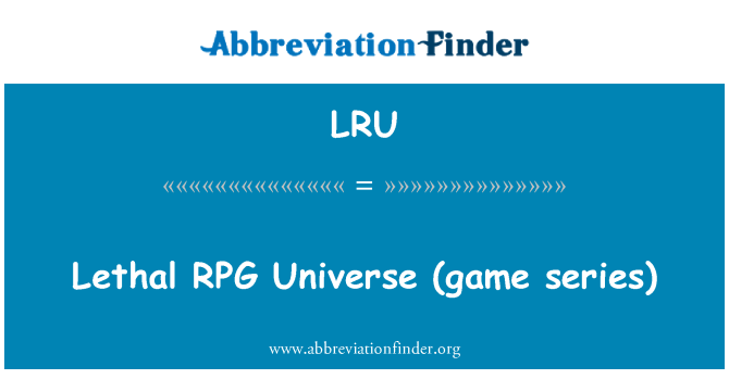LRU: Mirtina RPG visatos (žaidimų serijos)