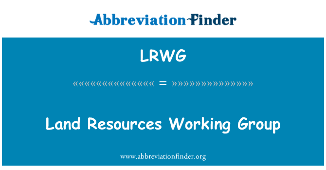 LRWG: Land Resources Working Group
