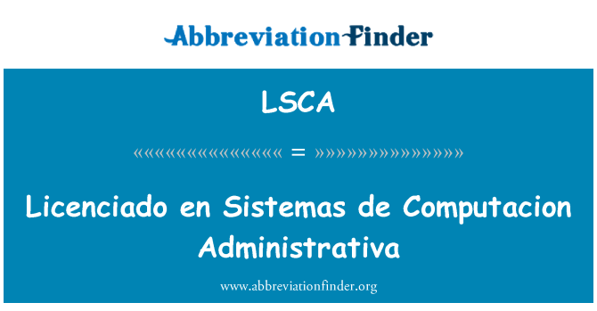 LSCA: Licenciado en Sistemas de Computacion Administrativa
