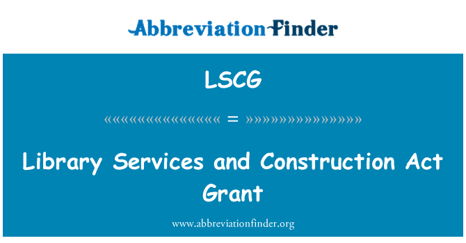LSCG: Library Services and Construction Act Grant
