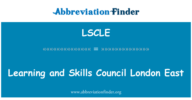 LSCLE: Learning and Skills Council London East