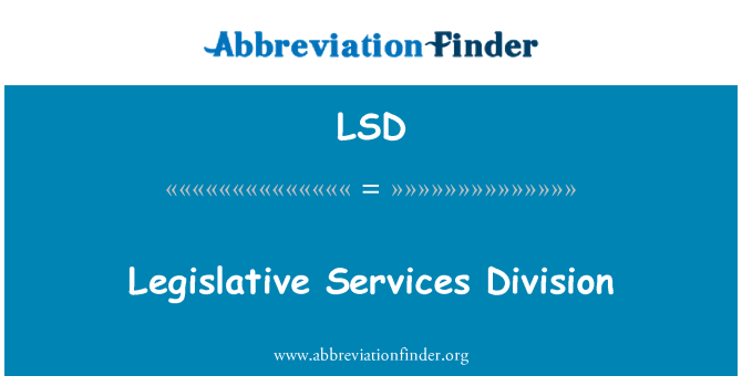 LSD: Legislative Services Division