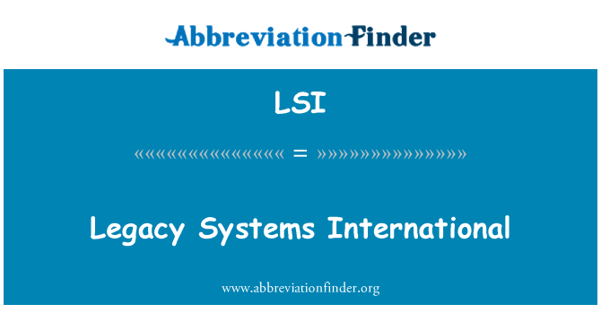 LSI: Sisteme de moştenire International