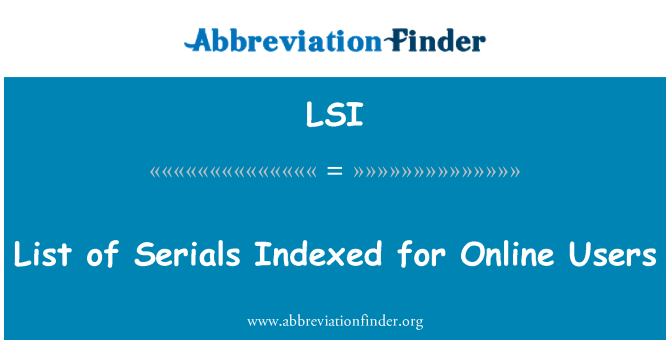 LSI: Nimekirja seriaalid indekseeritud Online Kasutajad