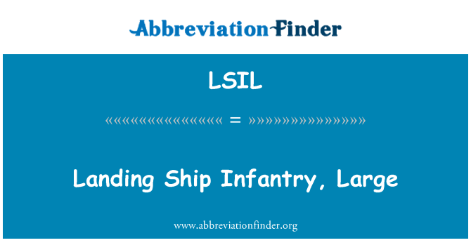 LSIL: Landing Ship Infantry, Large