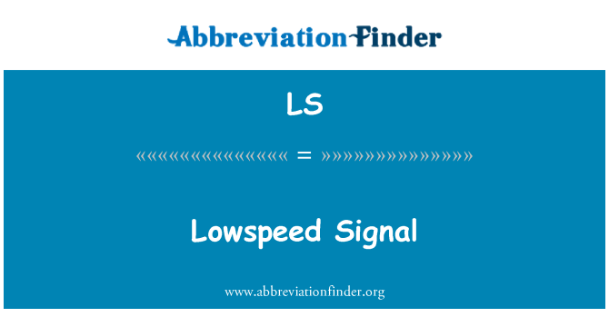 LS: Lowspeed signaali