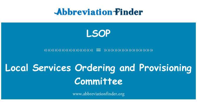 LSOP: Yerel Hizmetler Komitesi sağlama ve sipariş