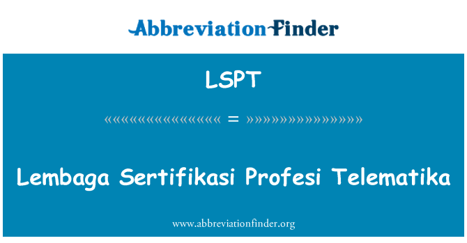 LSPT: Lembaga Sertifikasi Profesi Telematika