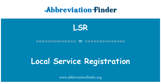 LSR: Local Service Registration