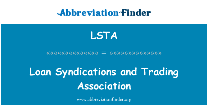 LSTA: Loan Syndications and Trading Association