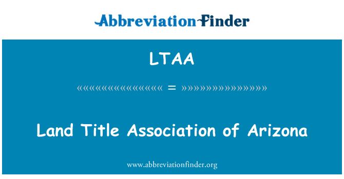 LTAA: Land Title Association of Arizona