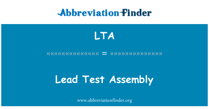 LTA: Lead Test Assembly