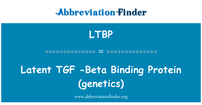 LTBP: Pendam TGF-Beta mengikat Protein (genetik)