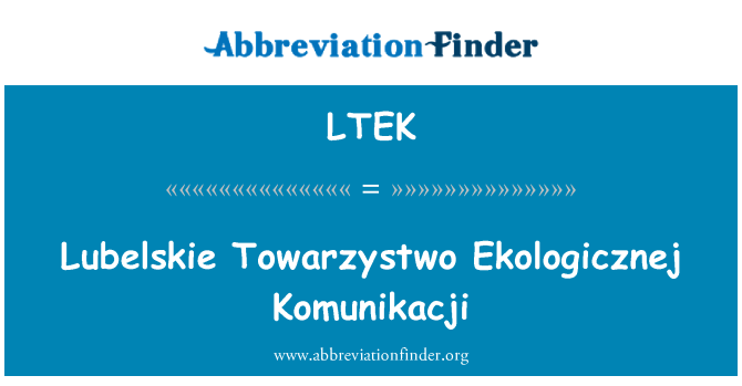 LTEK: Lubelskie Towarzystwo Ekologicznej Komunikacji