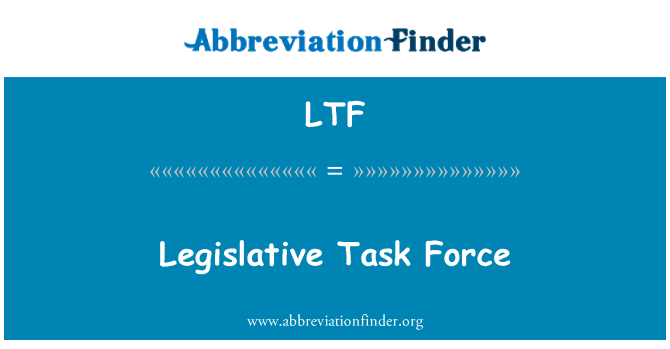 LTF: Fòs Tâche lejislativ